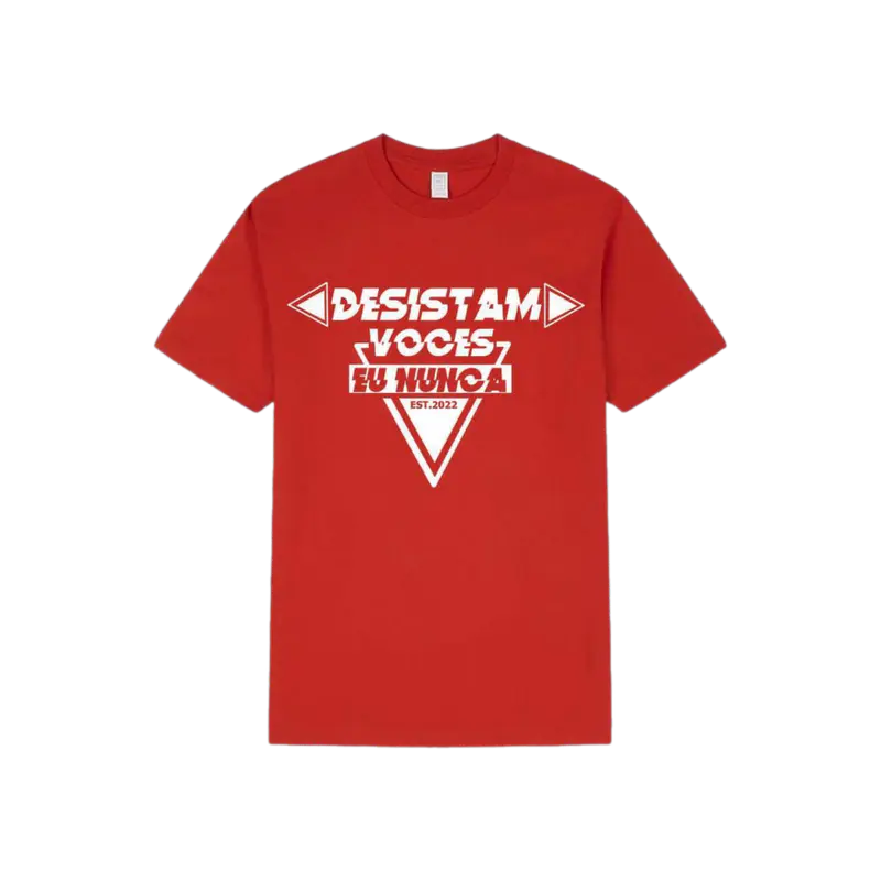 Camiseta "Desistam Vocês, Eu Nunca" EST. 2022 · Vermelho