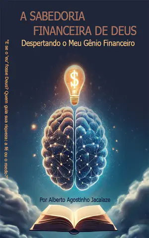 A Sabedoria Financeira de Deus: Desperte o Seu Gênio Financeiro com Fé e Propósito (e-Book em Português)
