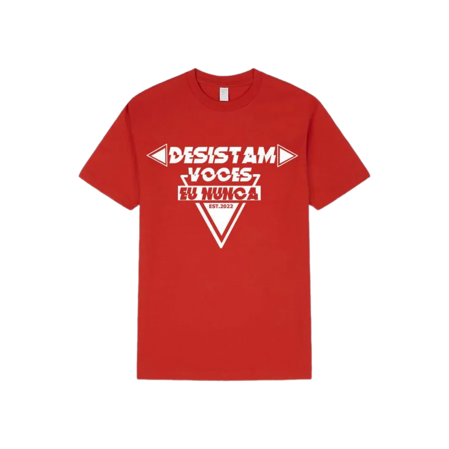 Camiseta "Desistam Vocês, Eu Nunca" EST. 2022 · Vermelho